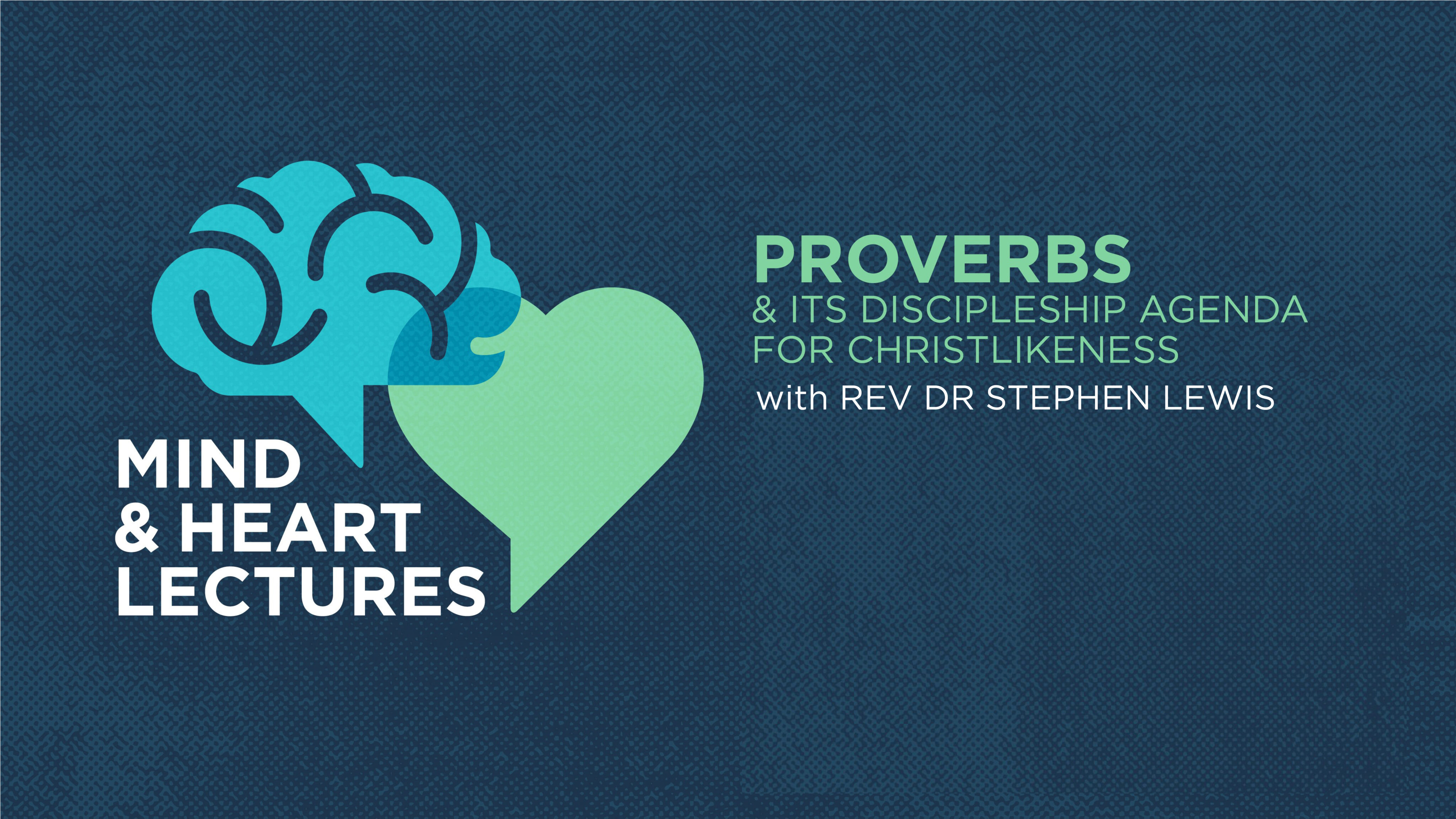 Proverbs & its discipleship agenda for Christlikeness - Rev Dr Stephen Lewis March 2023